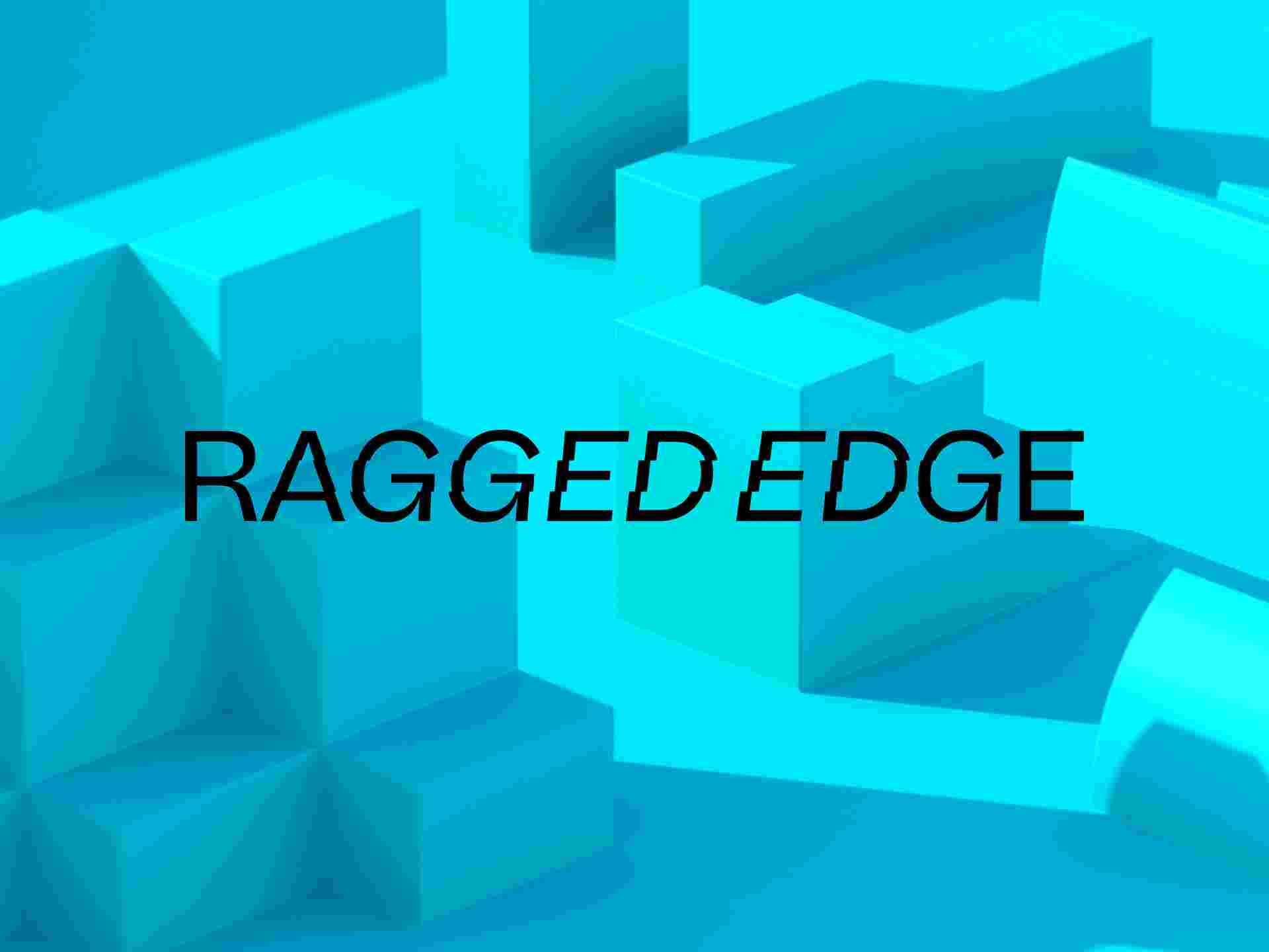 Ragged Edge