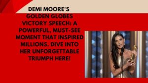 Demi Moore's Golden Globes