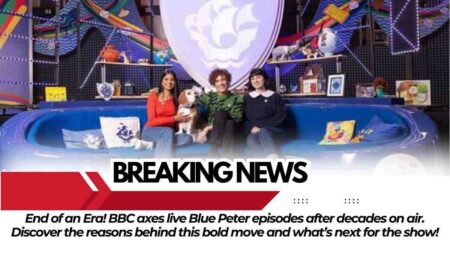 End of an Era: BBC Axes Live Episodes of Blue Peter Blue Peter