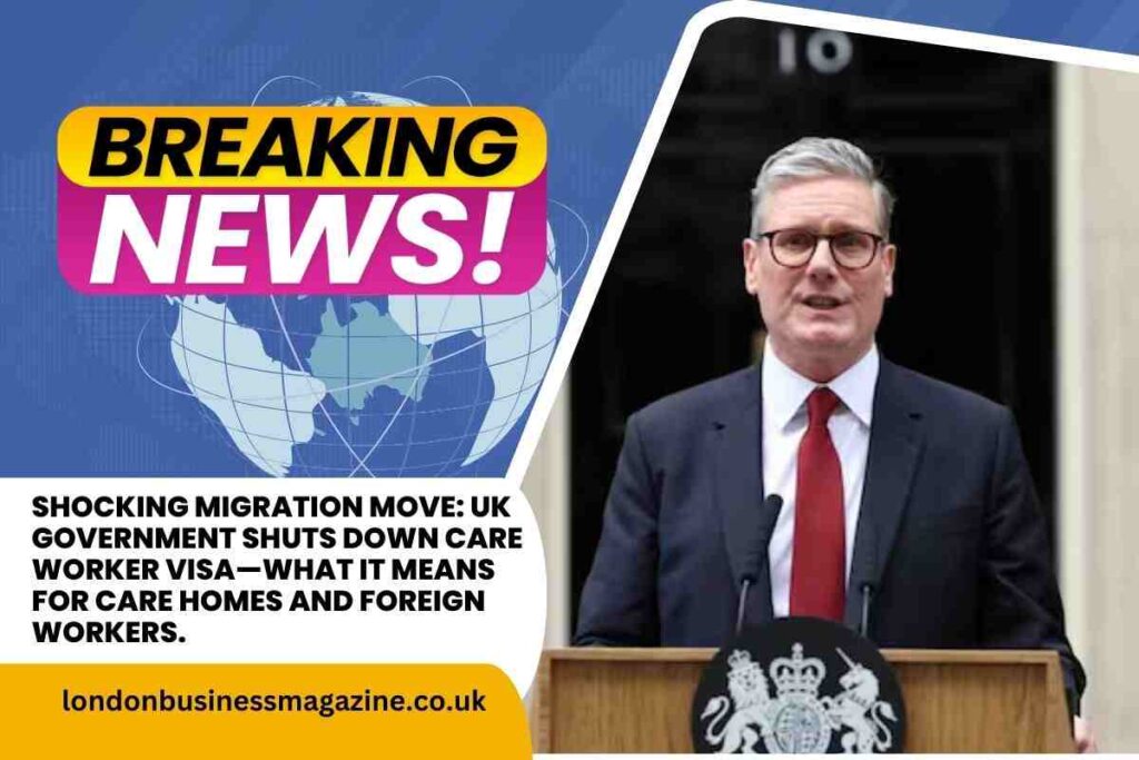 UK Ends Care Worker Visa