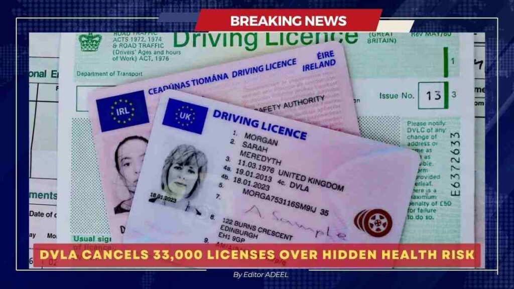 DVLA Cancels 33,000 Licenses Over Hidden Health Risk DVLA Cancels 33,000 Licenses